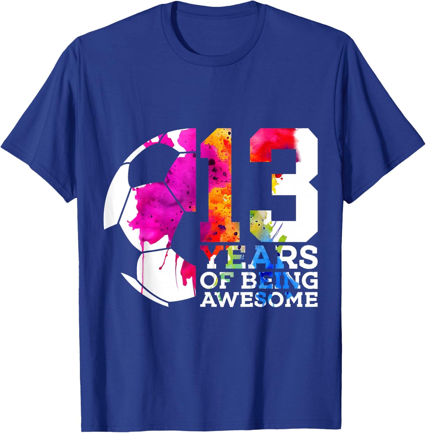 13 Years of Being Awesome Soccer 13th Birthday T-Shirt - T-Shirt | Royal