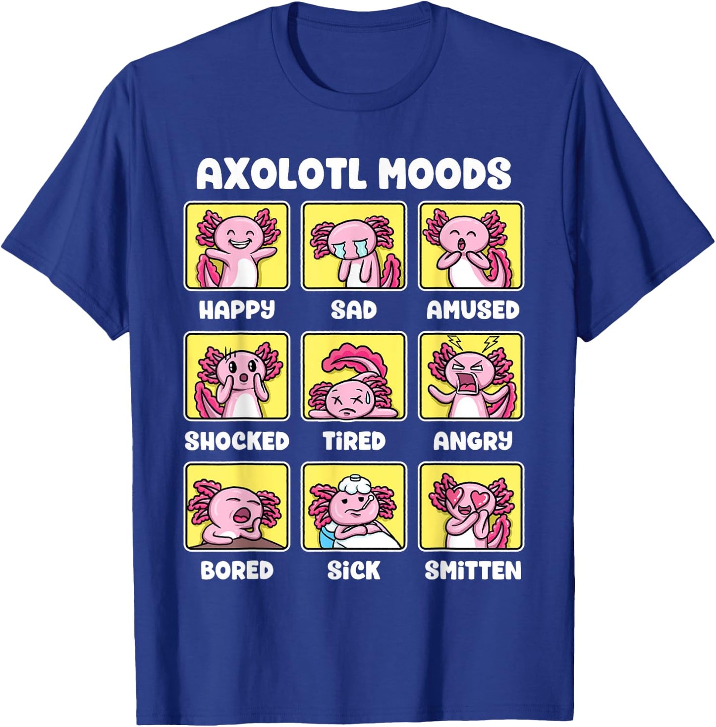 Axolotl Shirt - Kawaii Axolotl Moods Anime Axolotl Costume T-Shirt - T-Shirt | Royal
