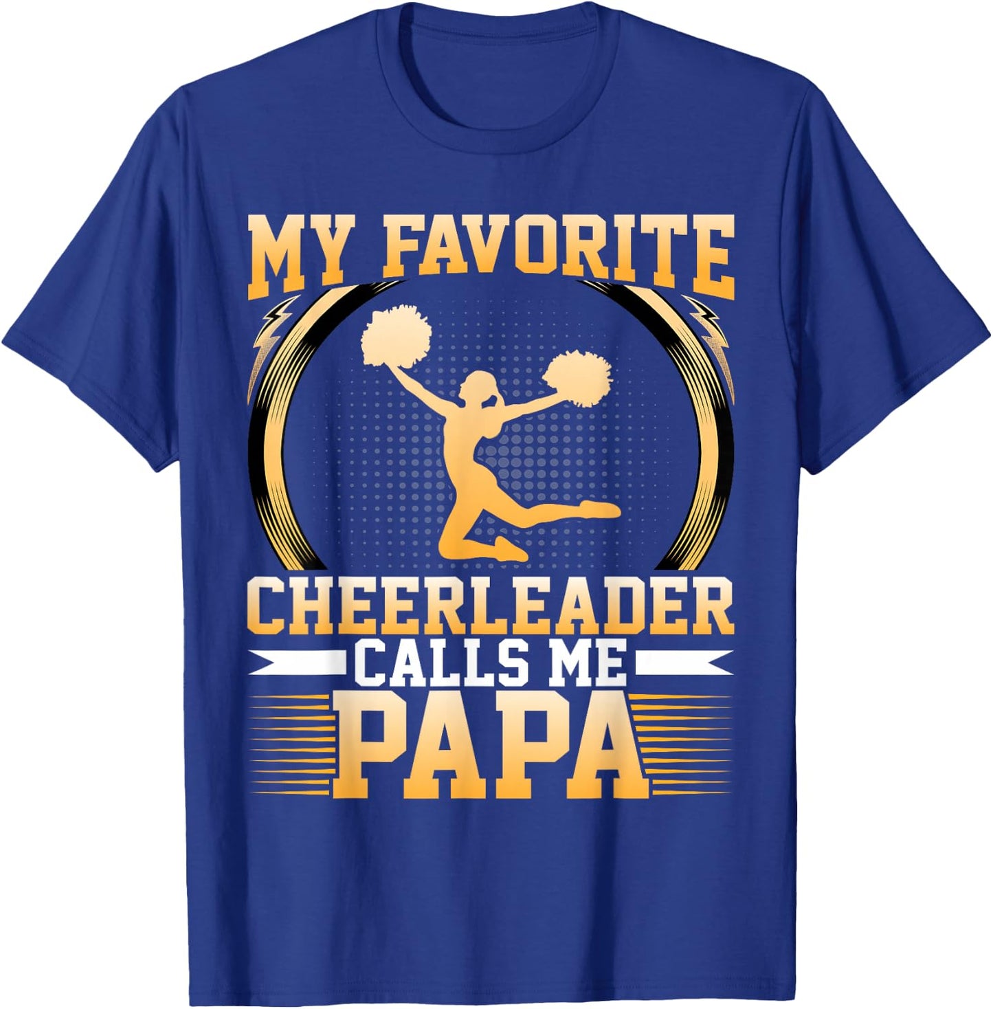 My Favorite Cheerleader Calls Me Papa - Cheerleaders Dad T-Shirt - T-Shirt | Royal