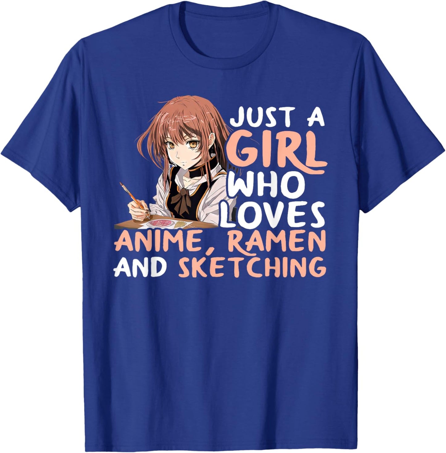 Just A Girl Who Loves Anime Ramen And Sketching Japan Anime T-Shirt - T-Shirt | Royal