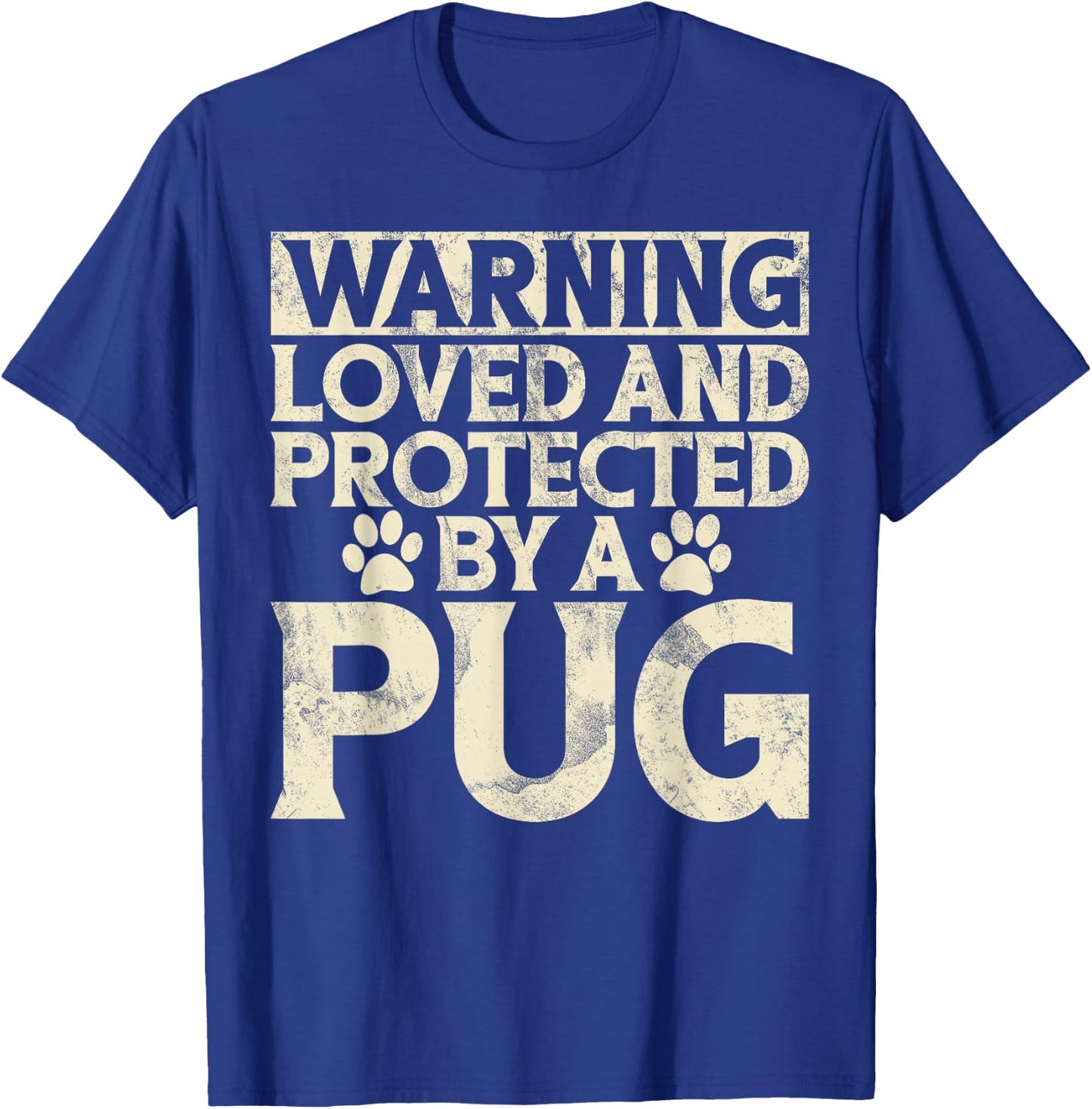 Warning loved an protected by a Pug T-Shirt - T-Shirt | Royal
