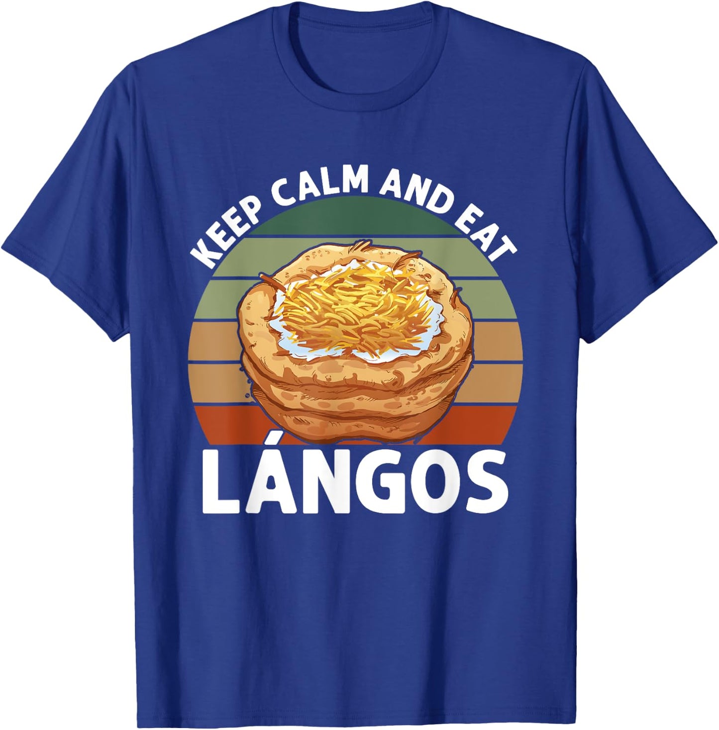 Lángos Keep Calm And Eat Hungarian Food T-Shirt - T-Shirt | Royal