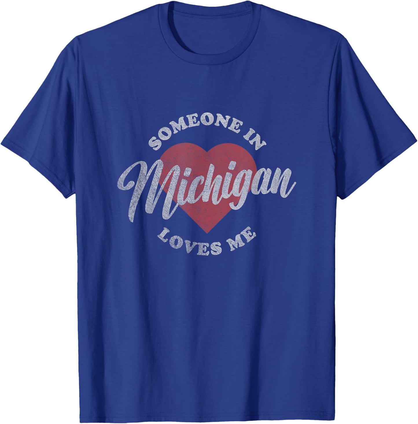 Someone in Michigan Loves Me Vintage T-Shirt - T-Shirt | Royal