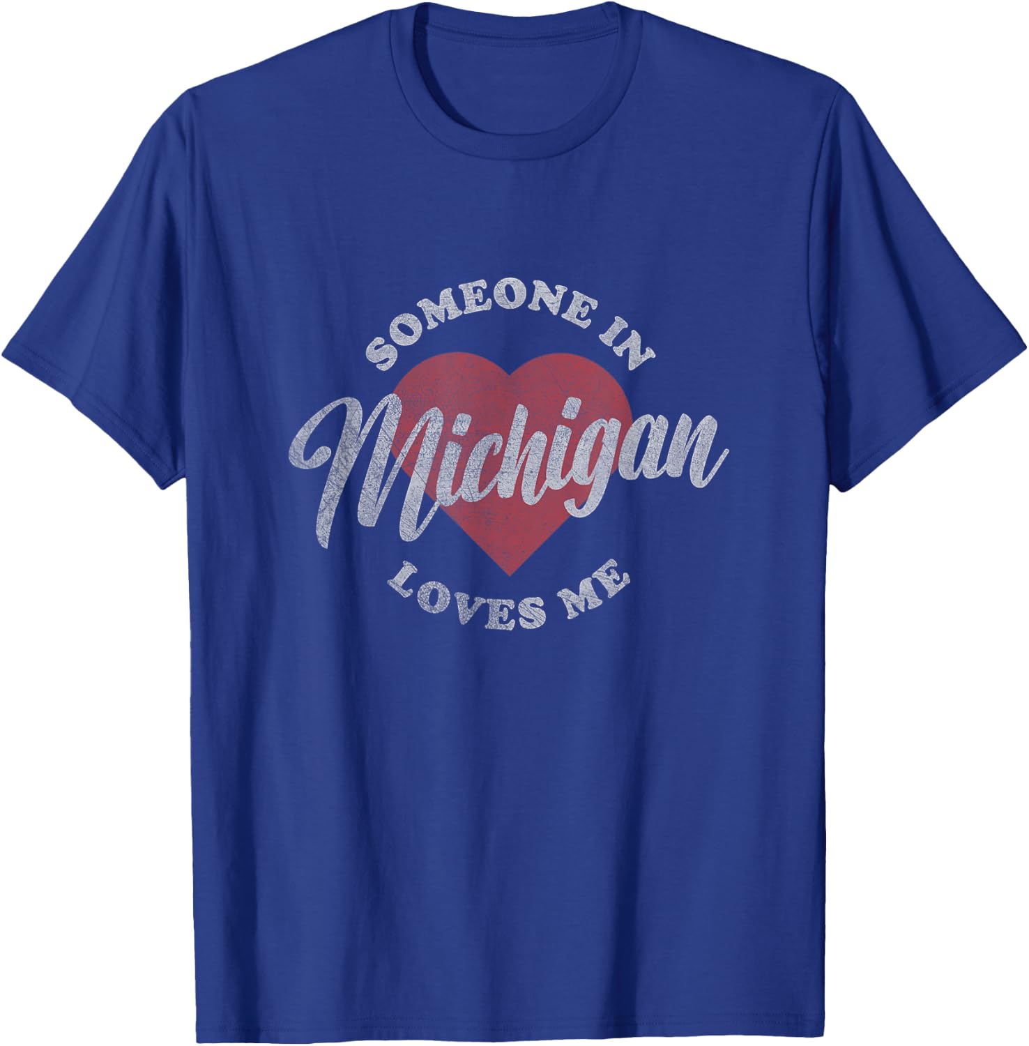 Someone in Michigan Loves Me Vintage T-Shirt - T-Shirt | Royal