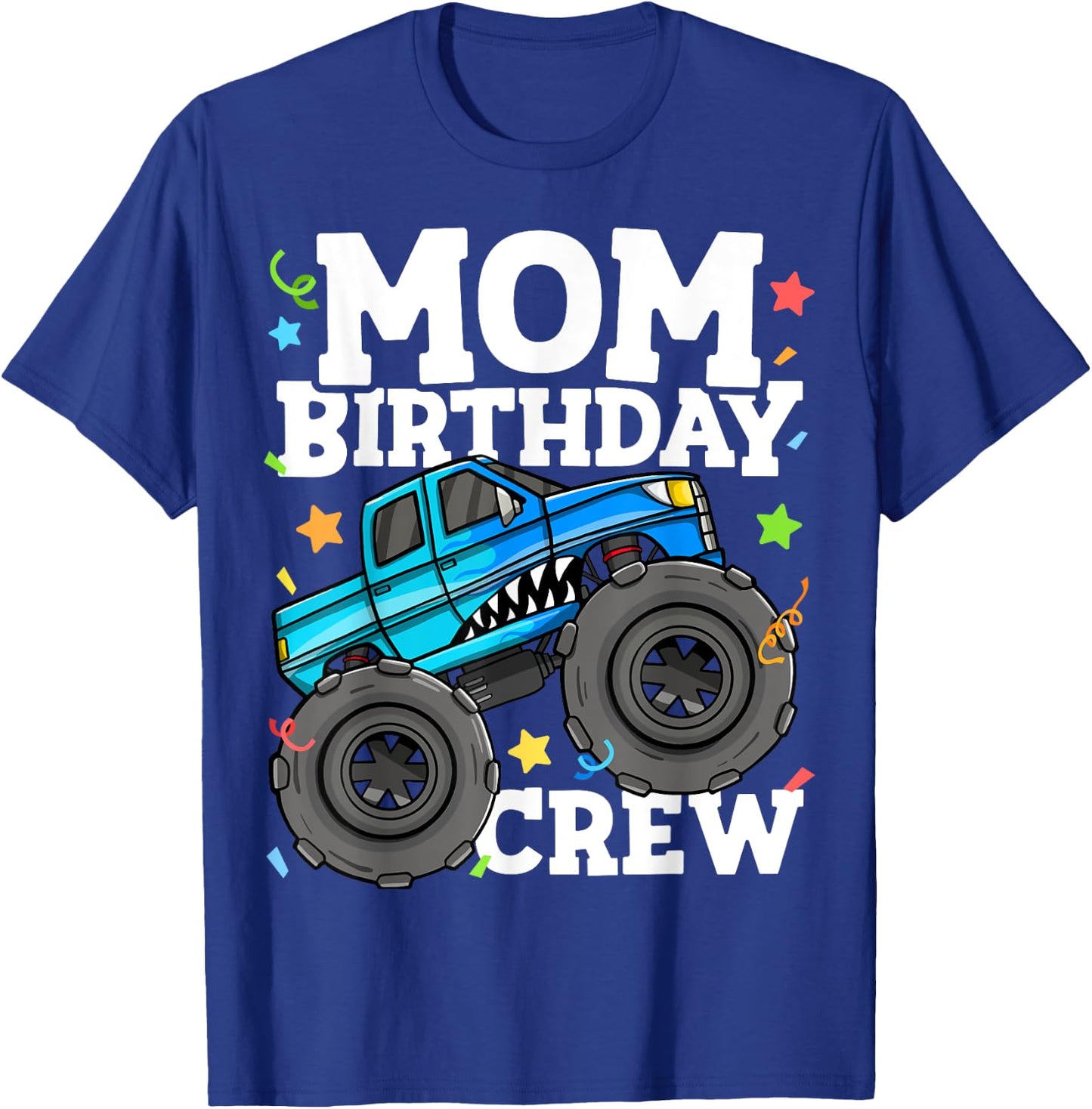 Mom Birthday Crew Monster Truck Theme Party Mommy Mama T-Shirt - T-Shirt | Royal