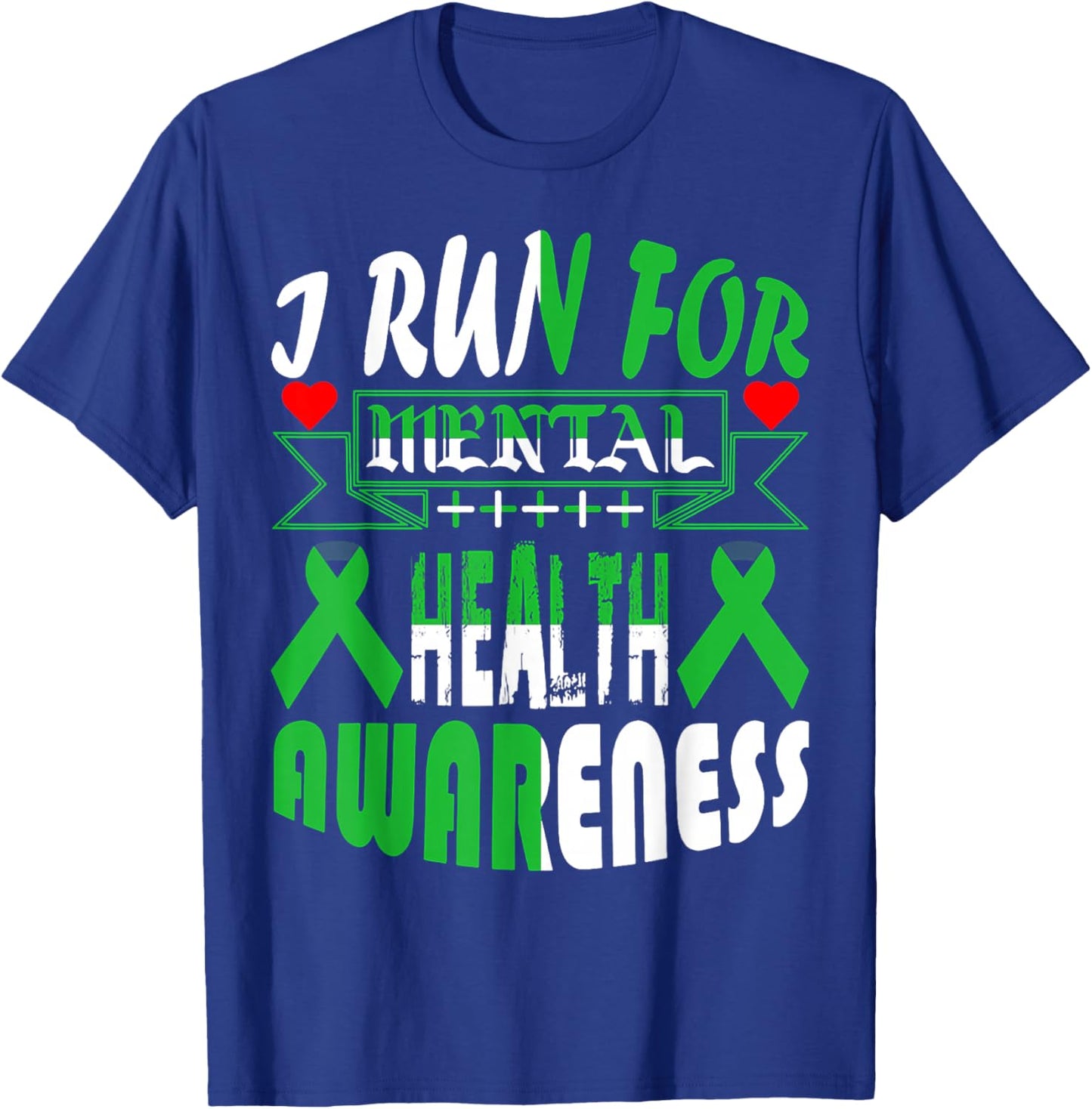 I Run For Mental Health Awareness T-Shirt - T-Shirt | Royal