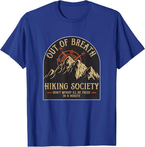 Hilarious Out of Breath Hiking Society Don't Worry I'll Be T-Shirt - T-Shirt | Royal