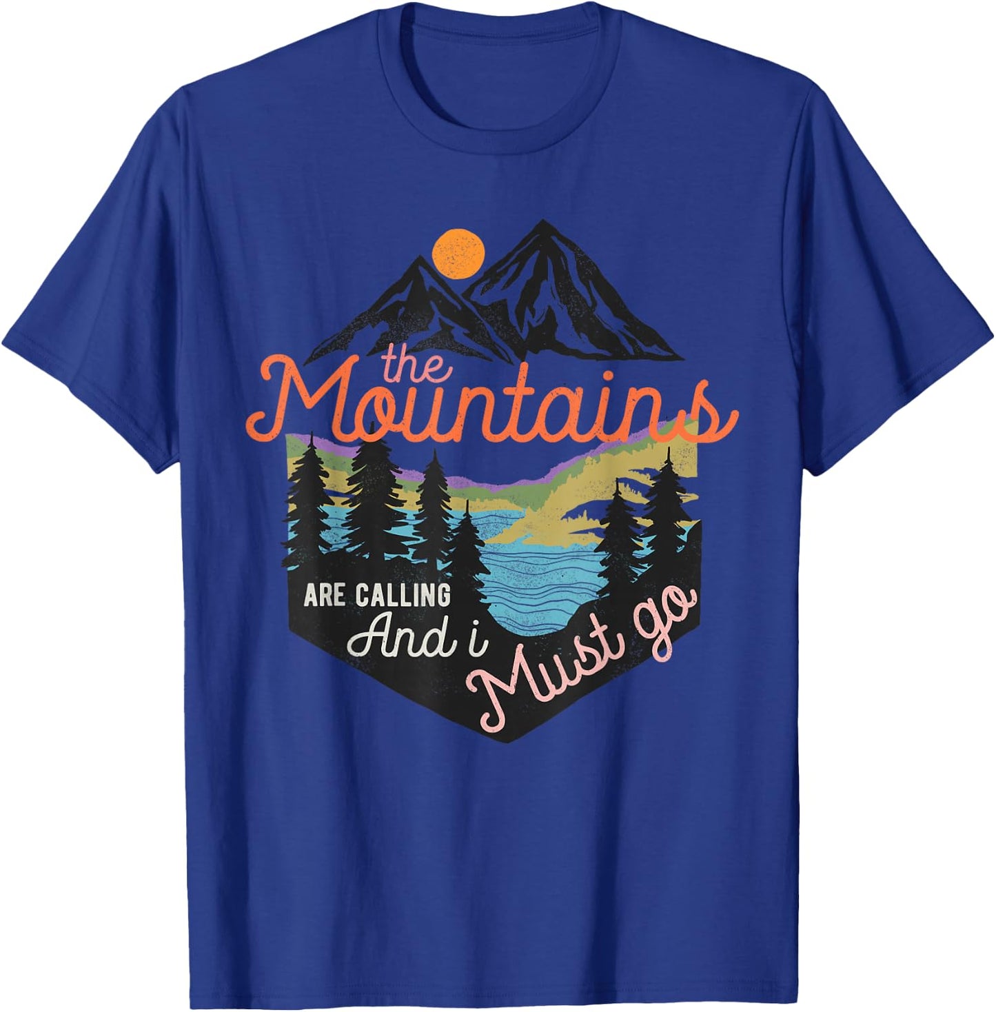 The Mountains Are Calling And I Must Go T-Shirt - T-Shirt | Royal
