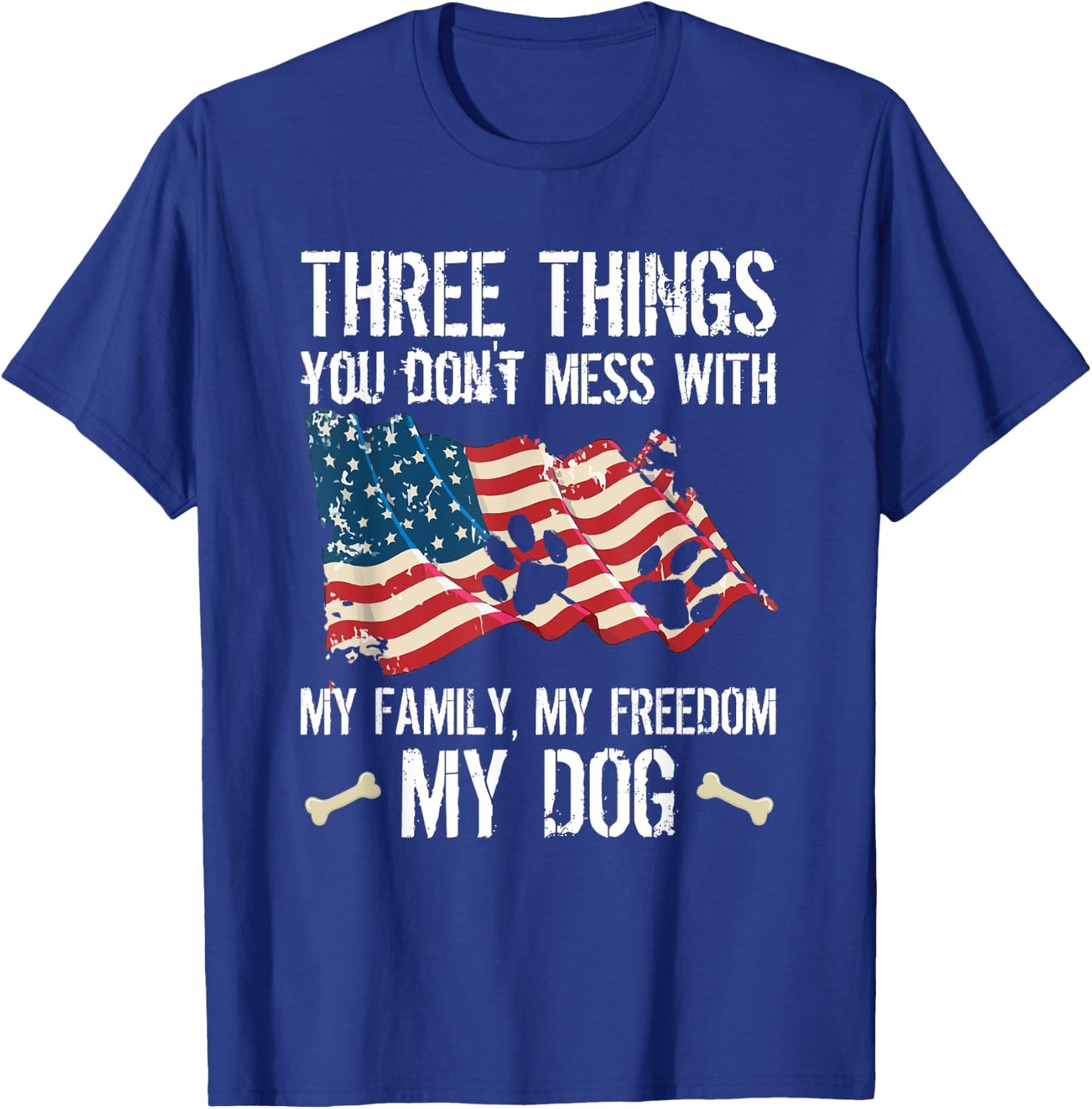 Three Things You Don't Mess With My Family Freedom And Dog Women T-Shirt - T-Shirt | Royal
