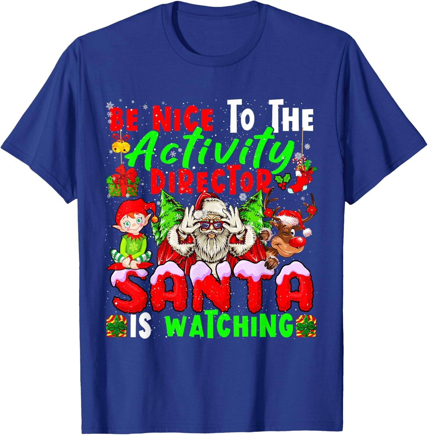 Be Nice To The Activity Director Santa Is Watching Christmas T-Shirt - T-Shirt | Royal