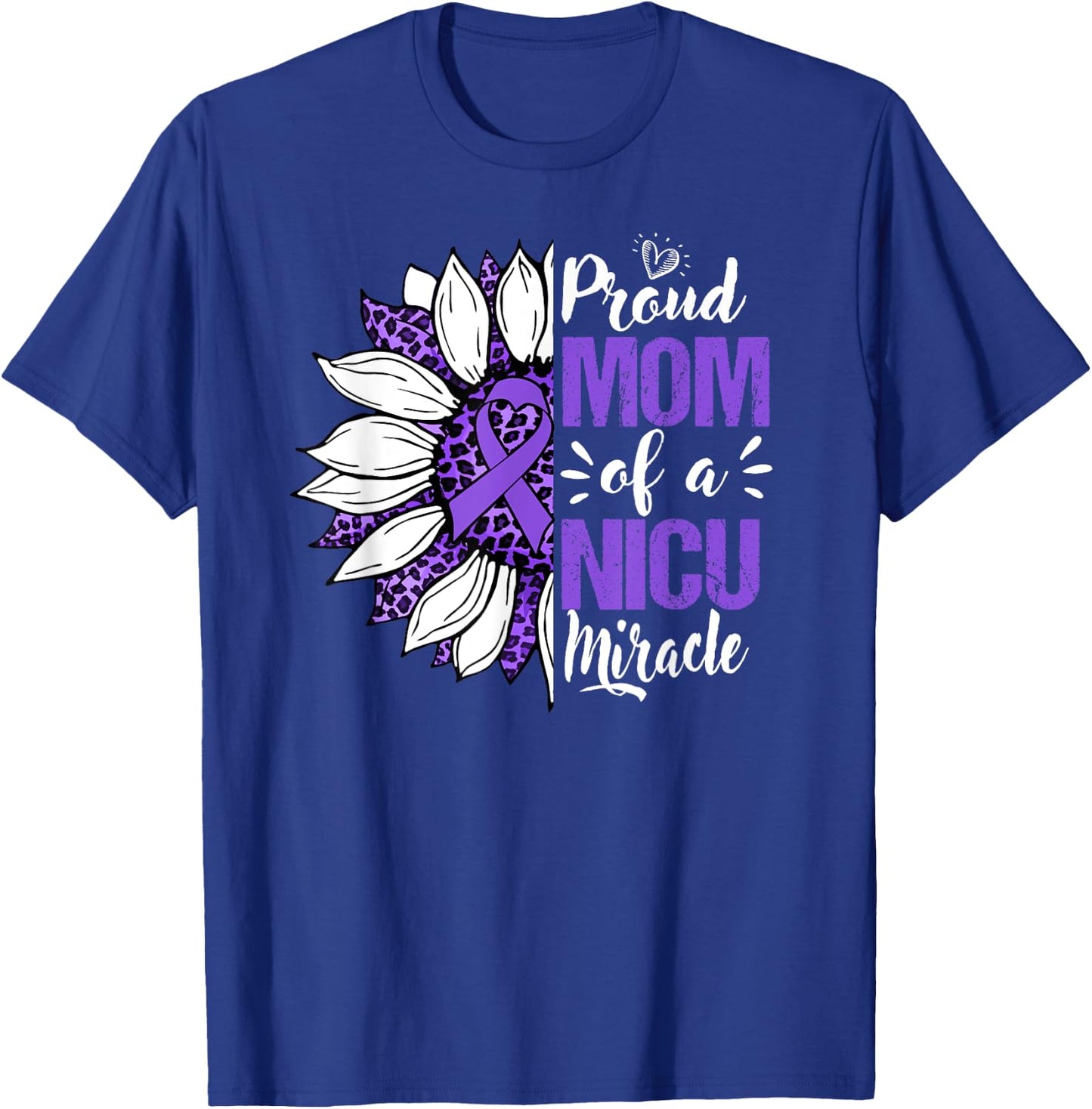 Proud Mom Of A NICU Miracle Sunflower Prematurity Awareness T-Shirt - T-Shirt | Royal