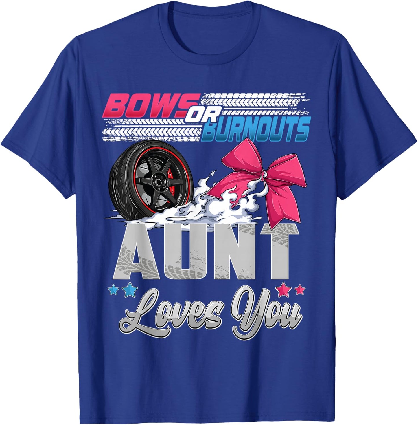burnouts or bows gender reveal Party Announcement Aunt T-Shirt - T-Shirt | Royal