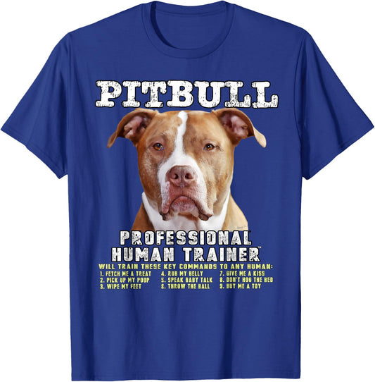 Pitbull Pit Bull Pittie Owner Professional Human Trainer T-Shirt - T-Shirt | Royal
