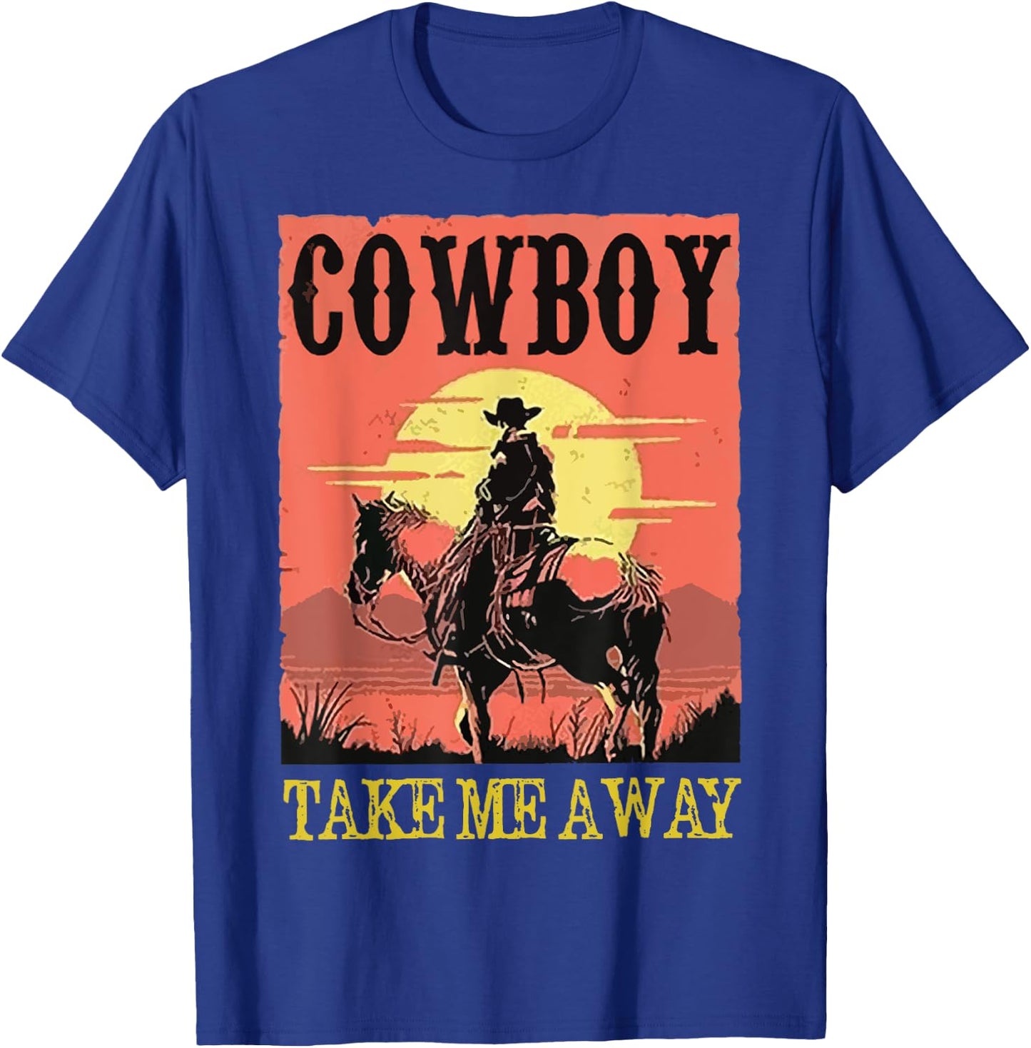 Retro Cowboy Riding Horse Take Me Away Western Country Girls T-Shirt - T-Shirt | Royal