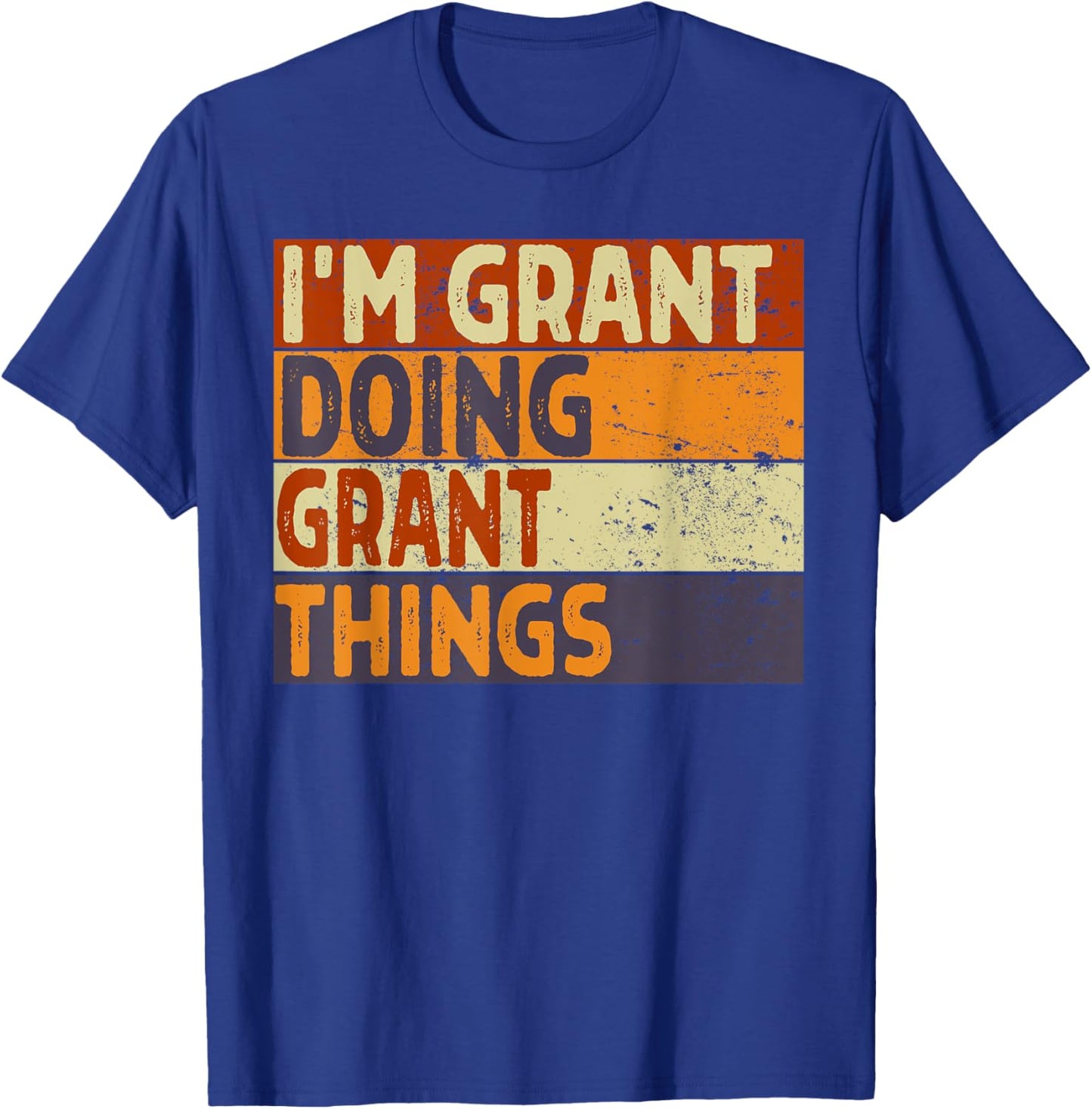 Retro I'm GRANT Doing GRANT Things Funny Birthday Joke T-Shirt - T-Shirt | Royal