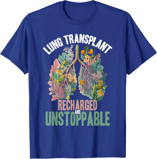 Organ Donation Recharged And Unstoppable Lung Transplant T-Shirt - T-Shirt | Royal