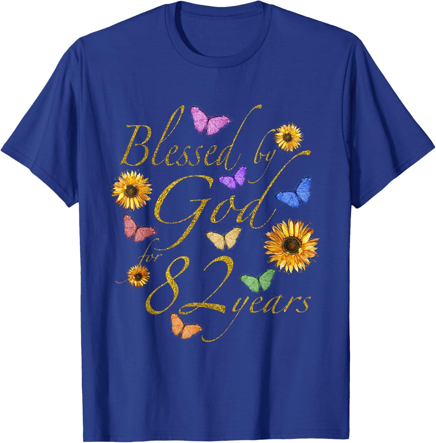 Blessed By God For 82 Year Butterfly Sunflower 82nd Birthday T-Shirt - T-Shirt | Royal