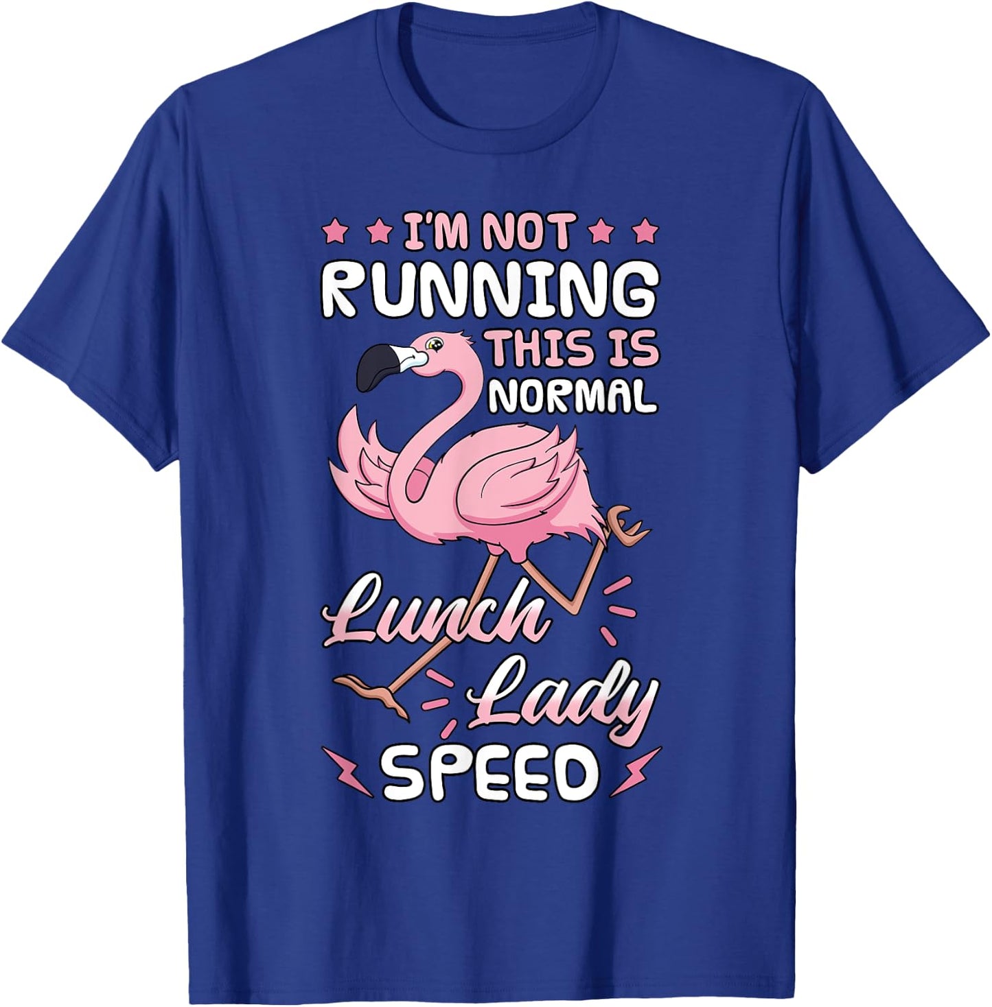 Lunch Lady Speed Pink Flamingo Cafeteria Worker School Chef T-Shirt - T-Shirt | Royal
