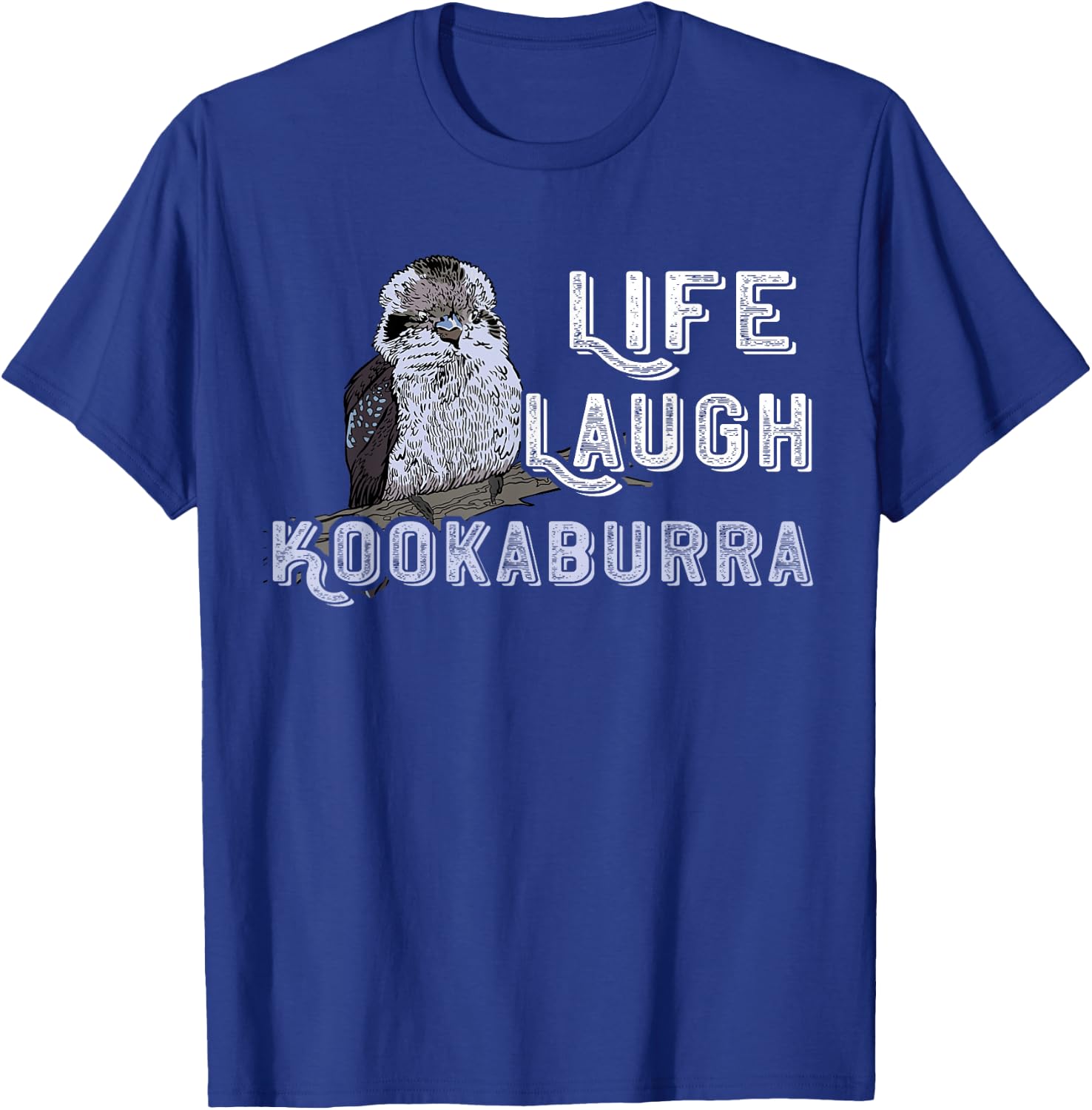 Kookaburra Life Laugh Kookaburra Bird Australia Animals T-Shirt - T-Shirt | Royal