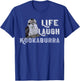 Kookaburra Life Laugh Kookaburra Bird Australia Animals T-Shirt - T-Shirt | Royal