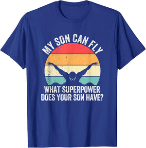 My Son Can Fly Superpower Funny Mom Dad Swimming Team Parent T-Shirt - T-Shirt | Royal