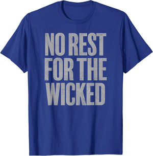 NO REST FOR THE WICKED quote vintage distressed retro style T-Shirt - T-Shirt | Royal