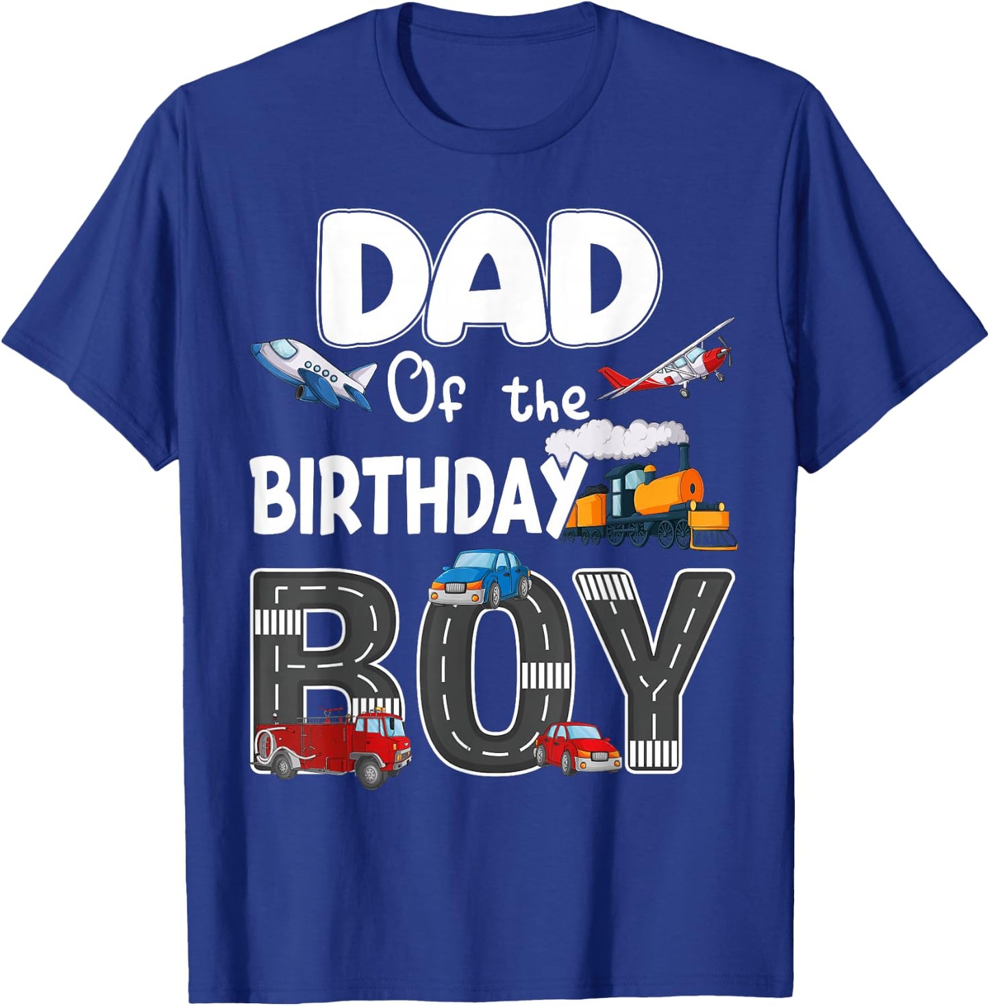 Dad Of The Birthday Boy Trains Cars Fire Trucks Airplane T-Shirt - T-Shirt | Royal