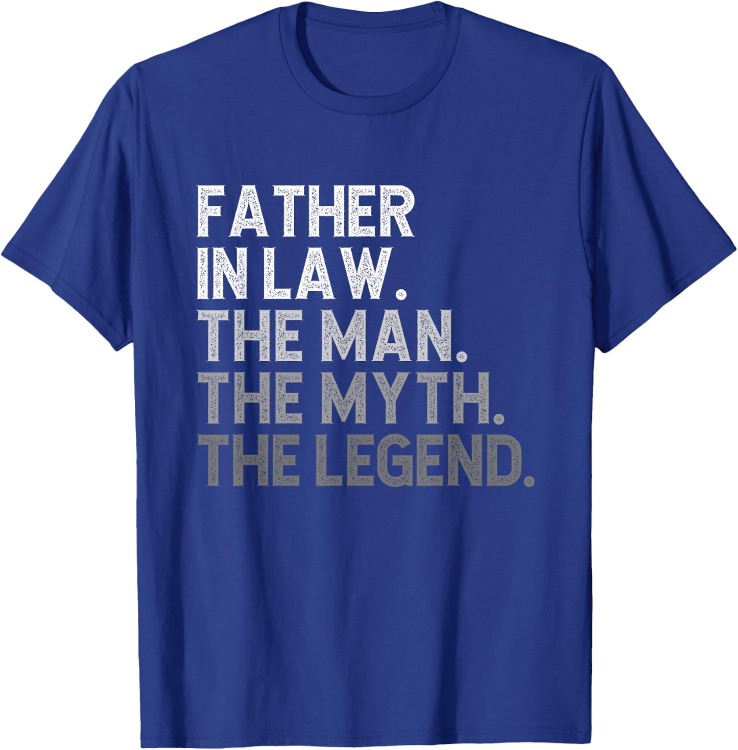 Father-In-Law The Man The Myth The Legend Funny Cool T-Shirt - T-Shirt | Royal