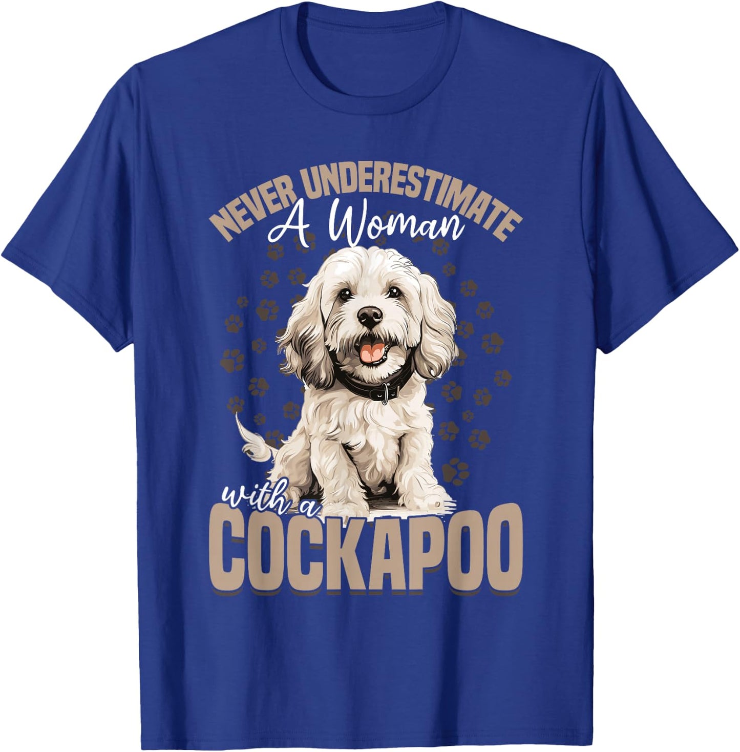 Cockapoo Dog Breed Pet Never Underestimate A Woman With a T-Shirt - T-Shirt | Royal