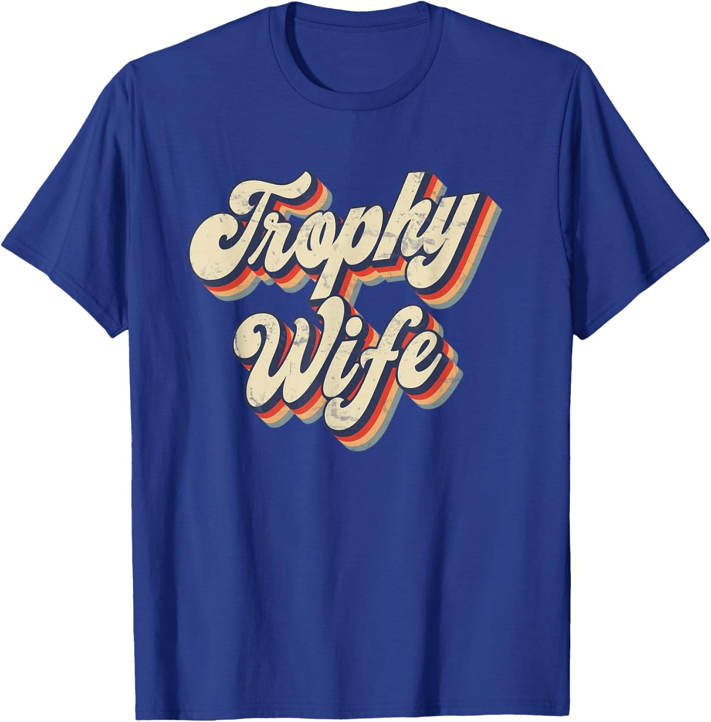 Funny Wedding Anniversary Graphic Trophy Wife T-Shirt - T-Shirt | Royal