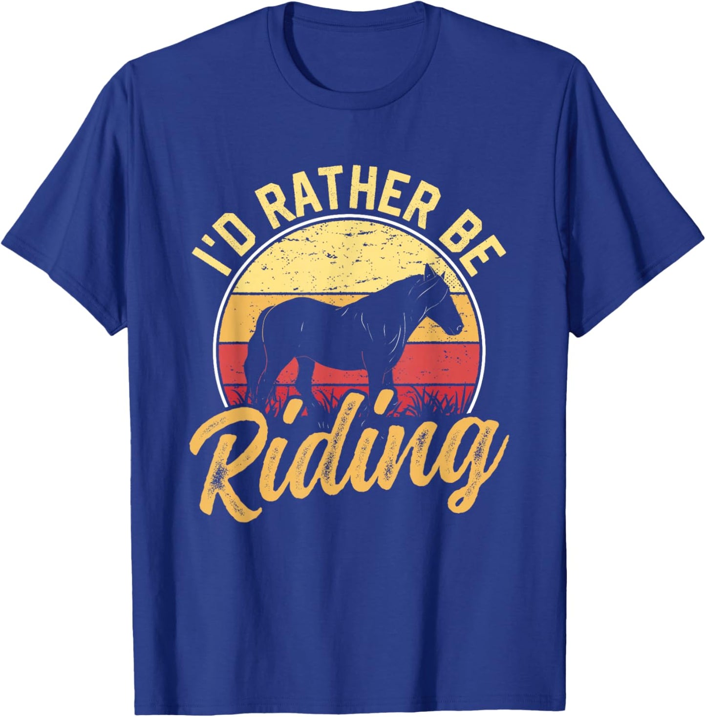 I'd Rather Be Riding Equestrian Rider Horse Lover T-Shirt - T-Shirt | Royal