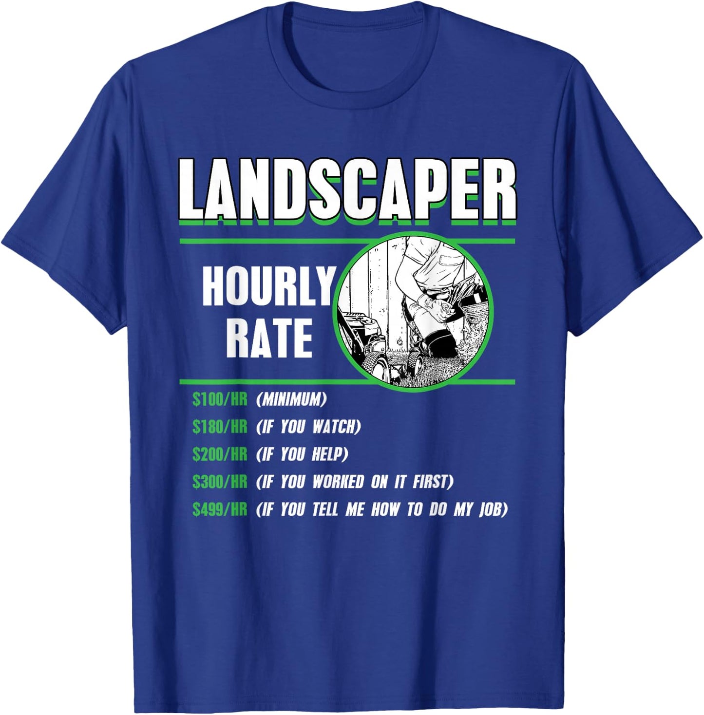 Landscaper Hourly Rate Landscaping Garden Lawn Mower T-Shirt - T-Shirt | Royal