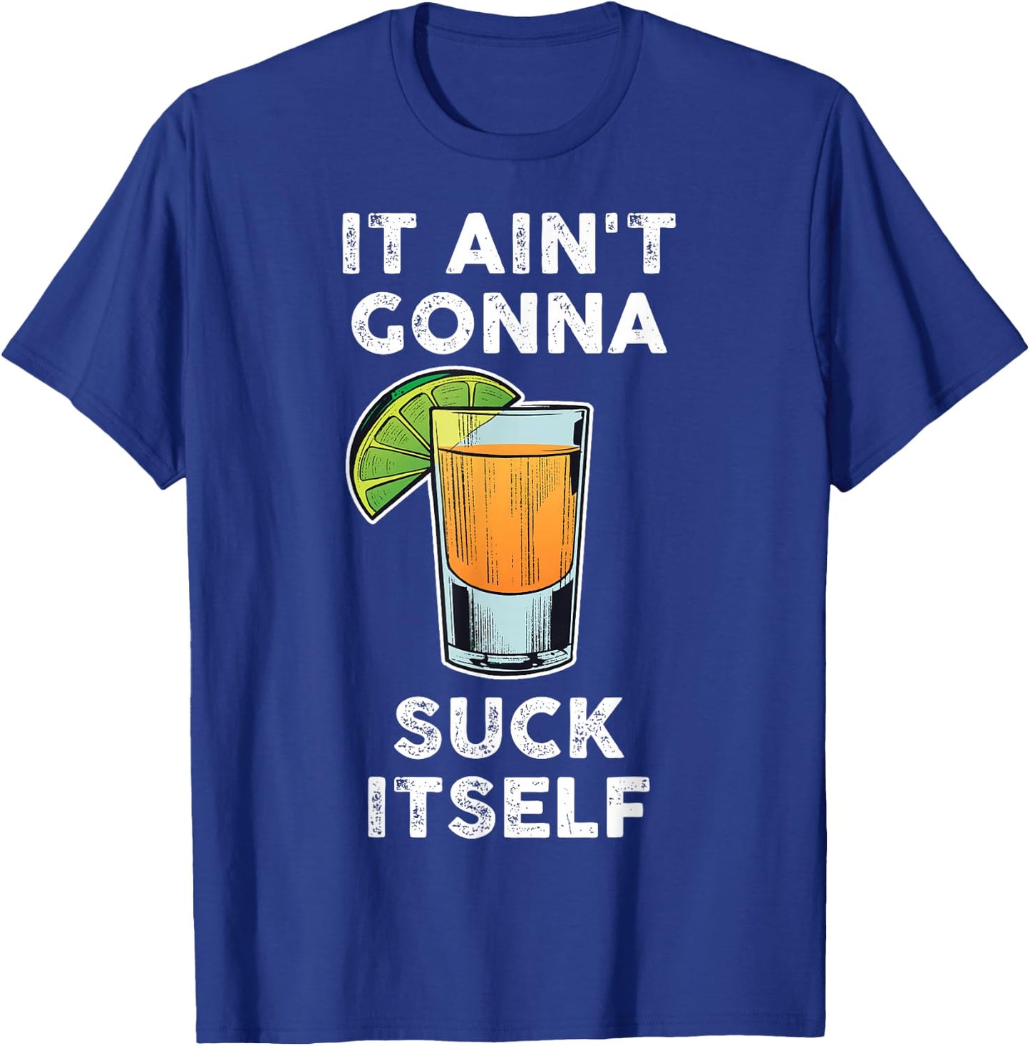 It Aint Gonna Suck Itself Cinco De Mayo T-Shirt - T-Shirt | Royal