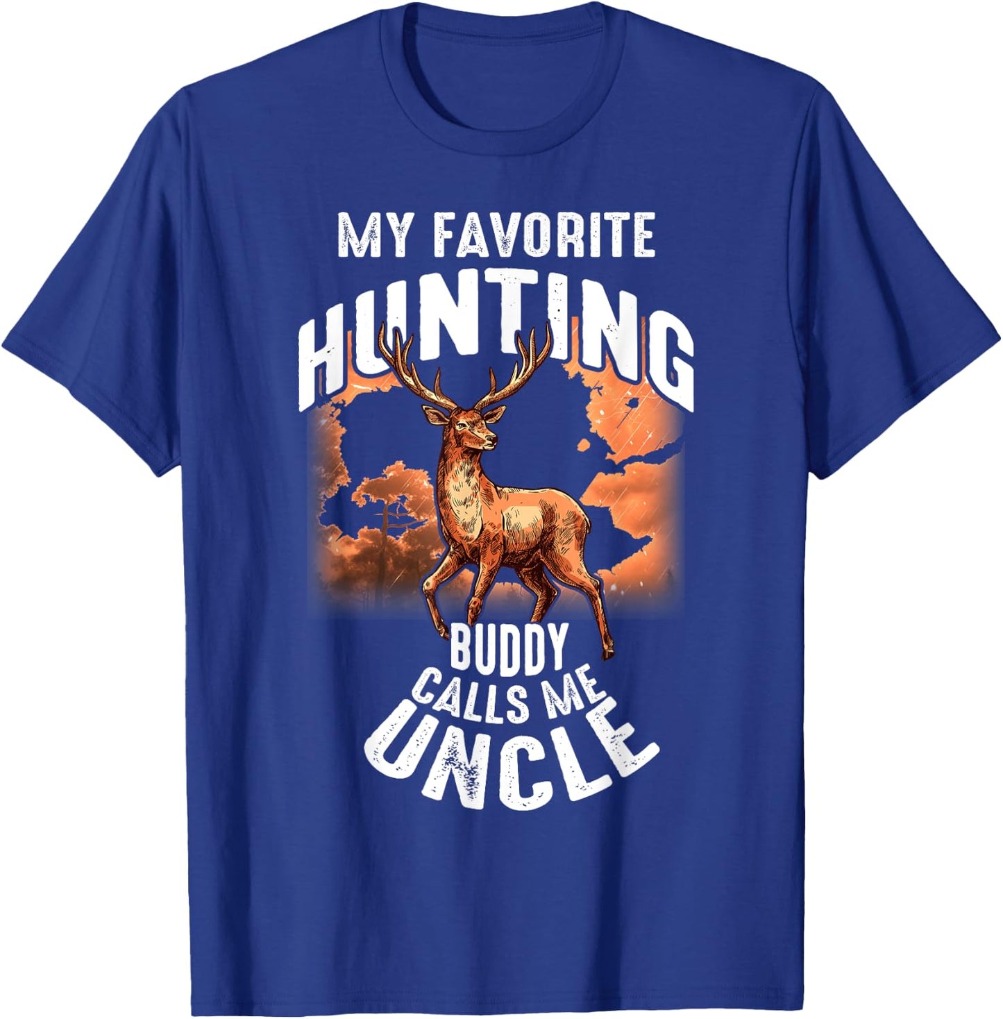 My Favorite Hunting Buddy Calls Me Uncle Deer Hunting T-Shirt - T-Shirt | Royal