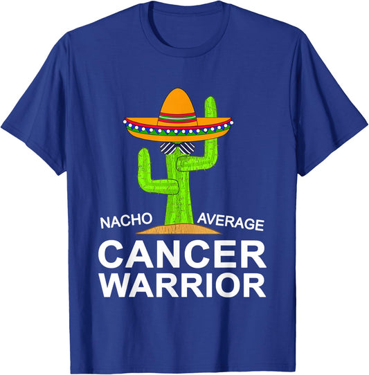 Cancer Fighting Support, Nacho Average Cancer Warrior T-Shirt - T-Shirt | Royal