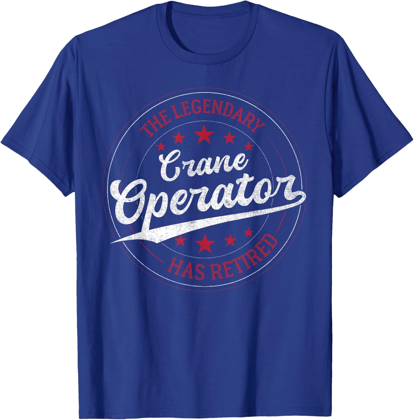 Legendary Retired Crane Operator T-Shirt - T-Shirt | Royal