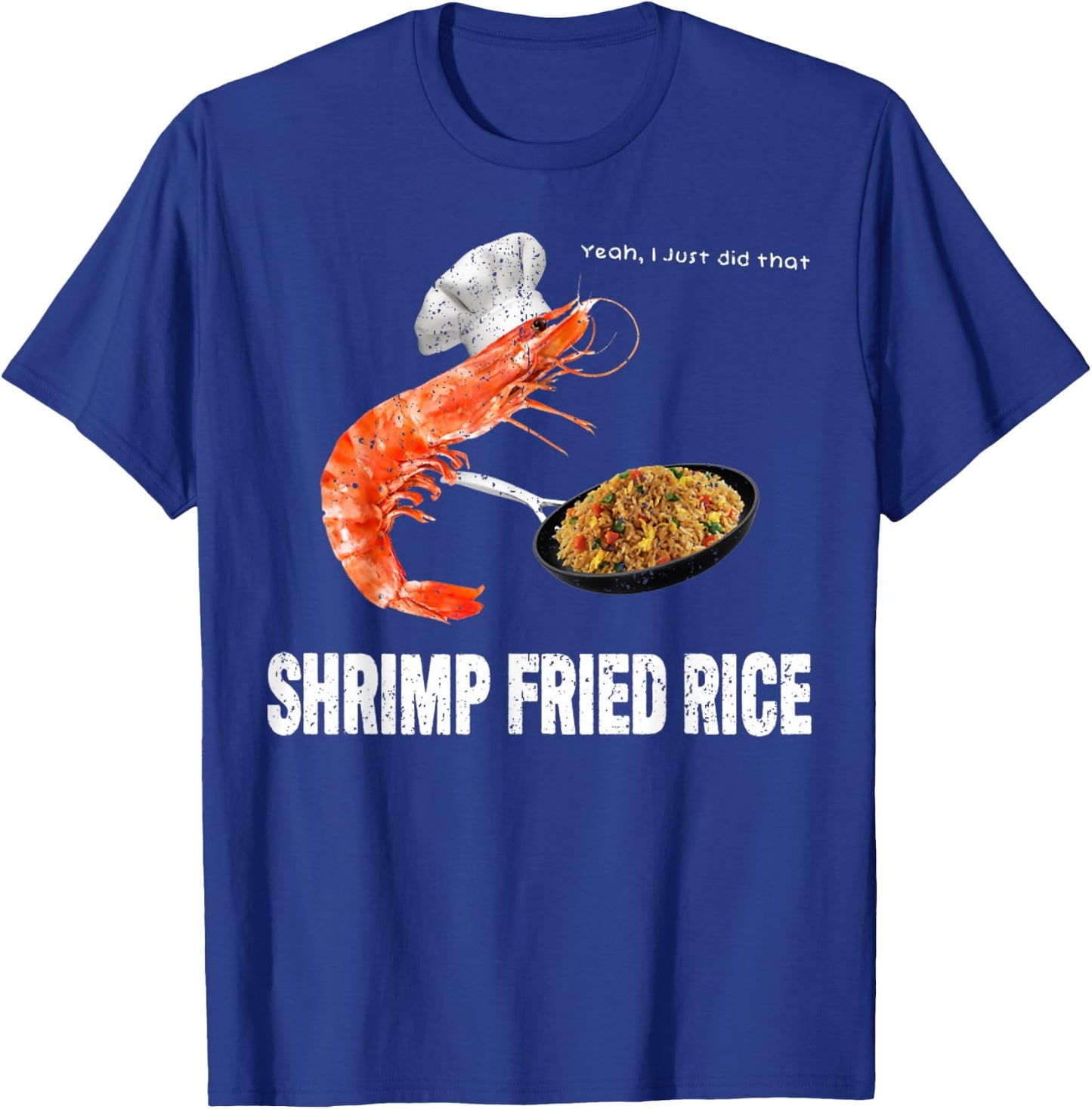 Vintage A Shrimp Fried This Rice Funny Who Love Shrimps T-Shirt - T-Shirt | Royal