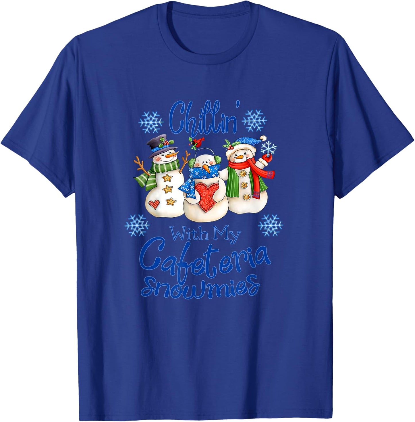 Chilling' With My Cafeteria Snowmies Snowman Lunch Lady Xmas T-Shirt - T-Shirt | Royal