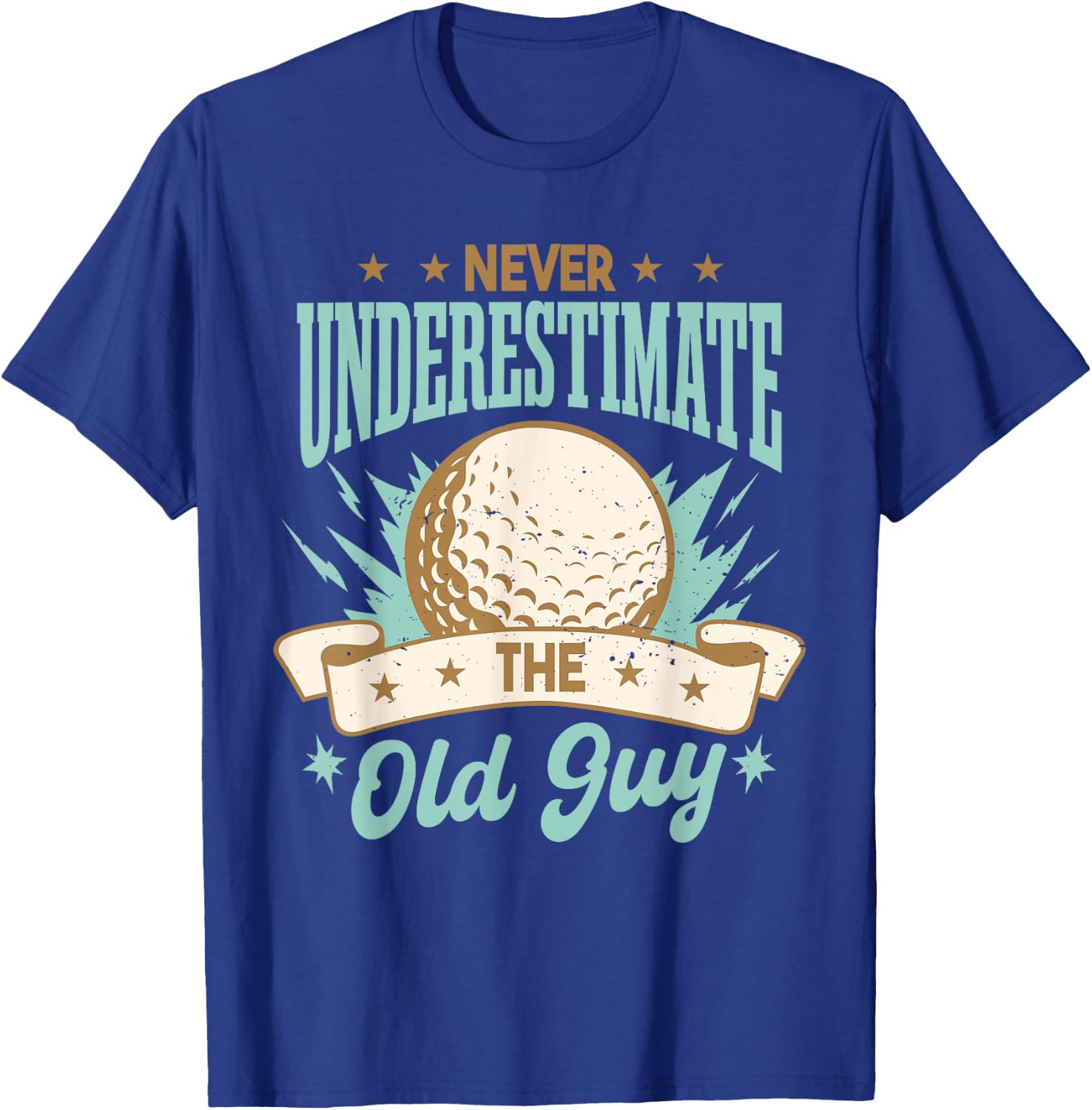 Never Underestimate The Old Guy | Golfing Golf Funny T-Shirt - T-Shirt | Royal