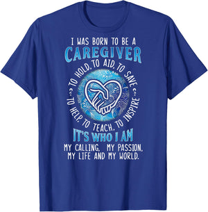 I was born to be a caregiver ON BACK T-Shirt - T-Shirt | Royal