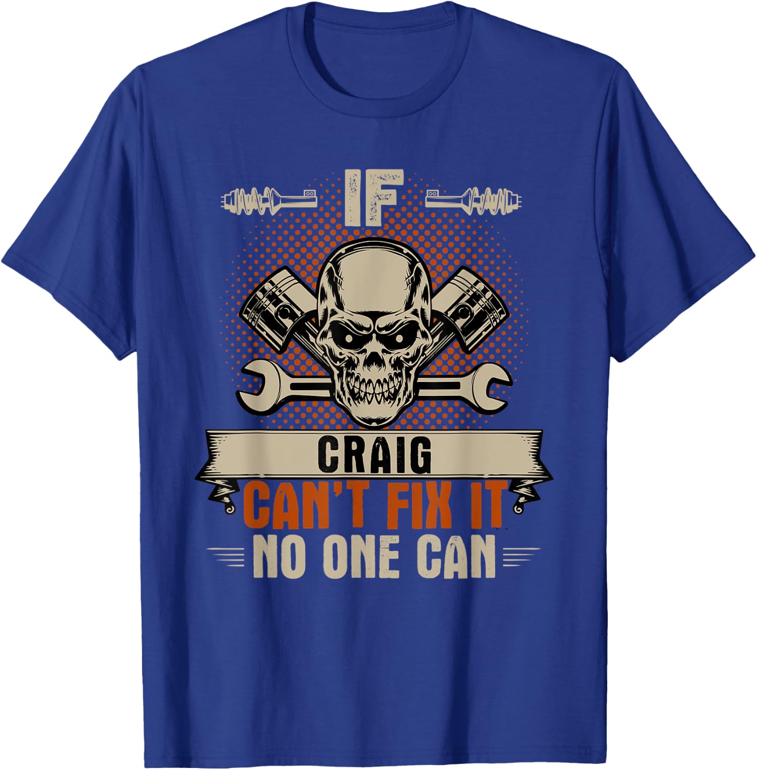 If Craig Can't Fix It No One Can Handyman Mechanic T-Shirt - T-Shirt | Royal
