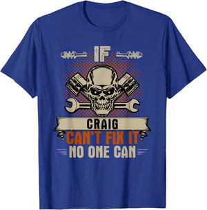 If Craig Can't Fix It No One Can Handyman Mechanic T-Shirt - T-Shirt | Royal
