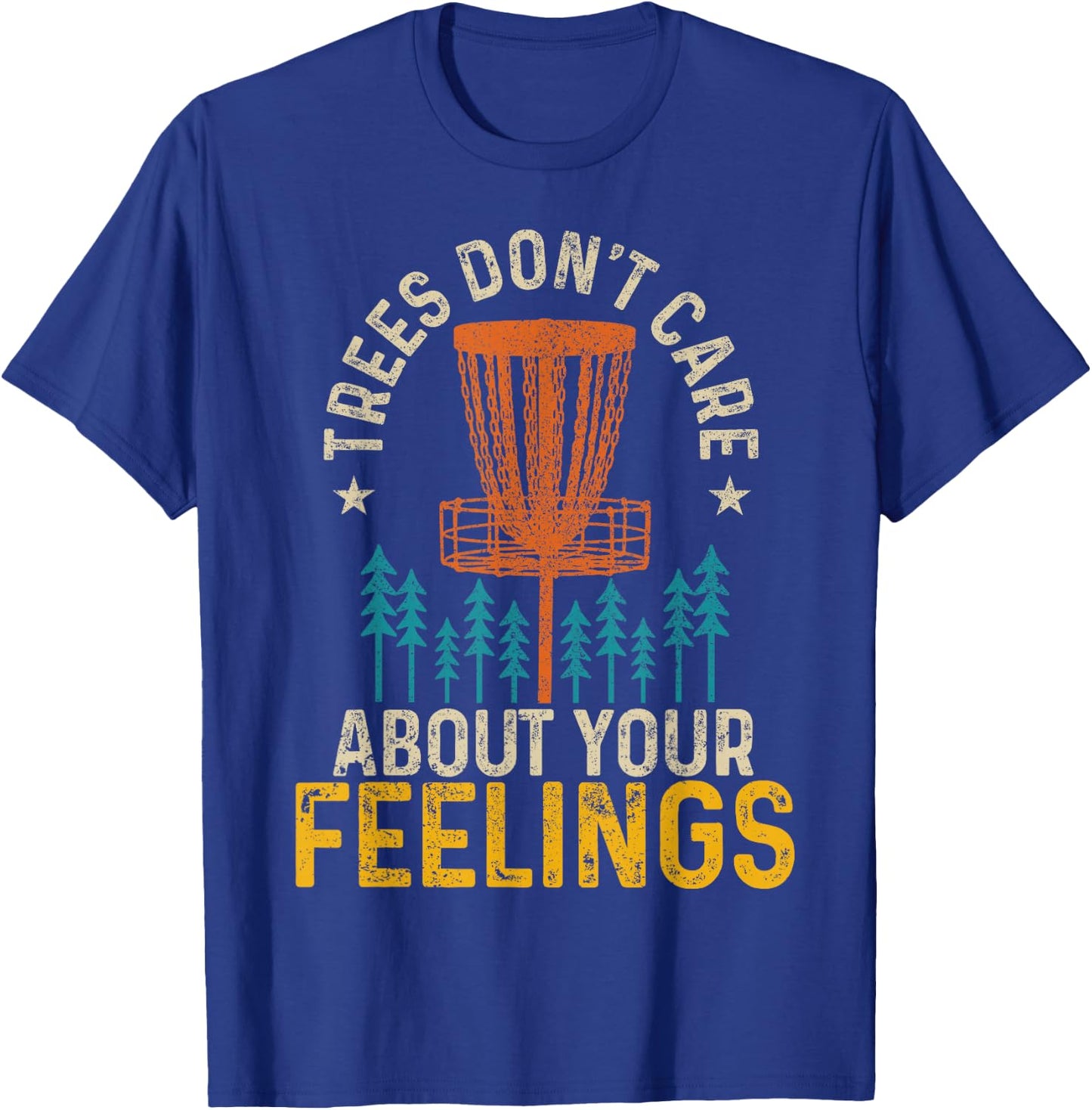 Funny Disc Golf Apparel Co. Disc Golf Trees Don't Care About Your Feelings Frolf Vintage Black -Adults Cotton 60%, Polyester 40% Short Sleeve Classic Fit Collarless T-Shirt - T-Shirt | Royal