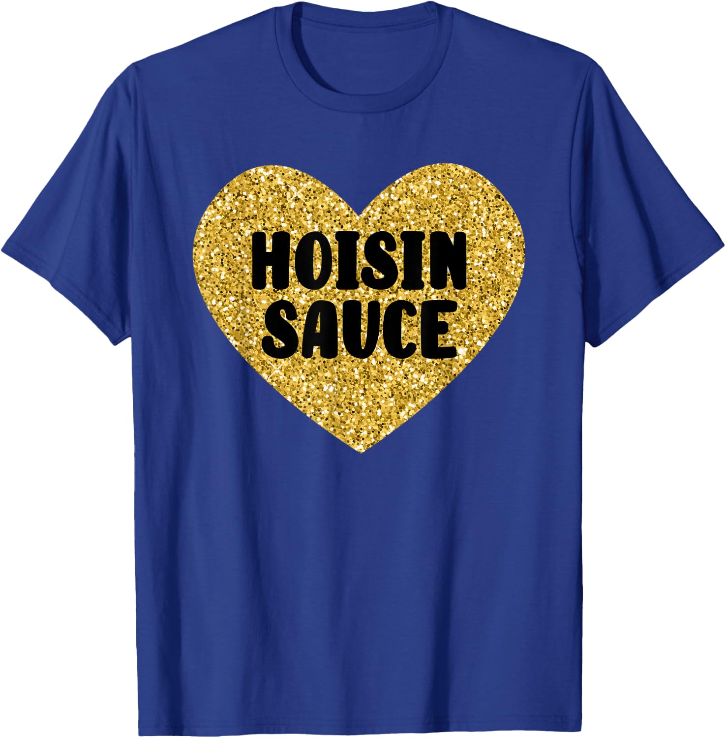 Hoisin Sauce I Love Hoisin Sauce Funny Food T-Shirt - T-Shirt | Royal