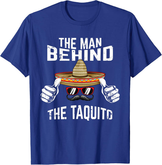The Man Behind the Taquito Daddy Cinco de Mayo Pregnancy Dad T-Shirt - T-Shirt | Royal