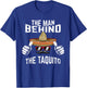 The Man Behind the Taquito Daddy Cinco de Mayo Pregnancy Dad T-Shirt - T-Shirt | Royal