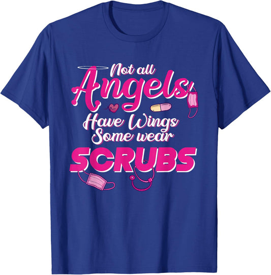 Not all Angels Have Wings Some Wear Scrubs BSN RNs Wear Pink T-Shirt - T-Shirt | Royal