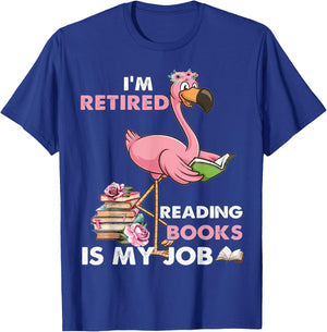 I'm Retired Reading Books Is My Job For Reading Books Lovers T-Shirt - T-Shirt | Royal