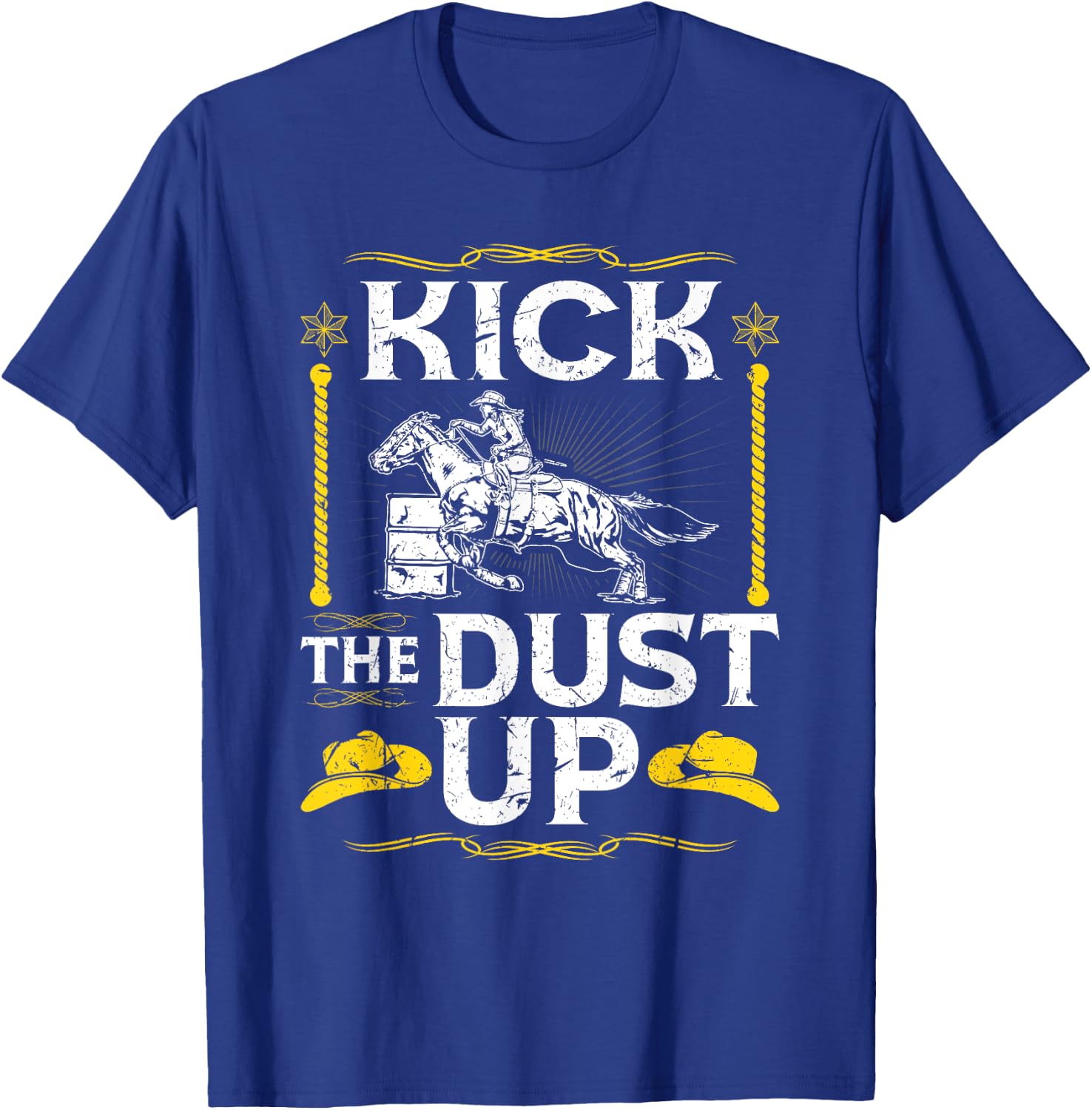 Barrel Racing Kick The Dust Up, Rodeo Cowgirl Barrel Racer T-Shirt - T-Shirt | Royal