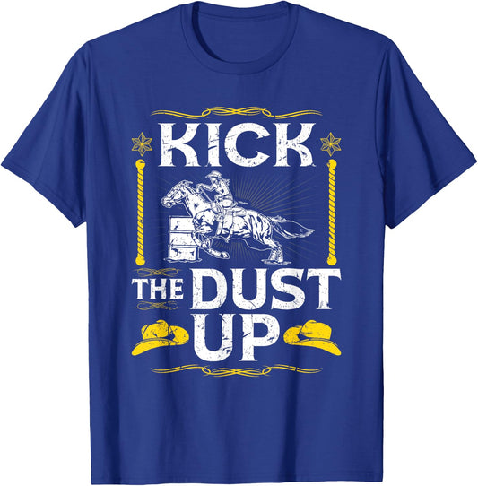 Barrel Racing Kick The Dust Up, Rodeo Cowgirl Barrel Racer T-Shirt - T-Shirt | Royal